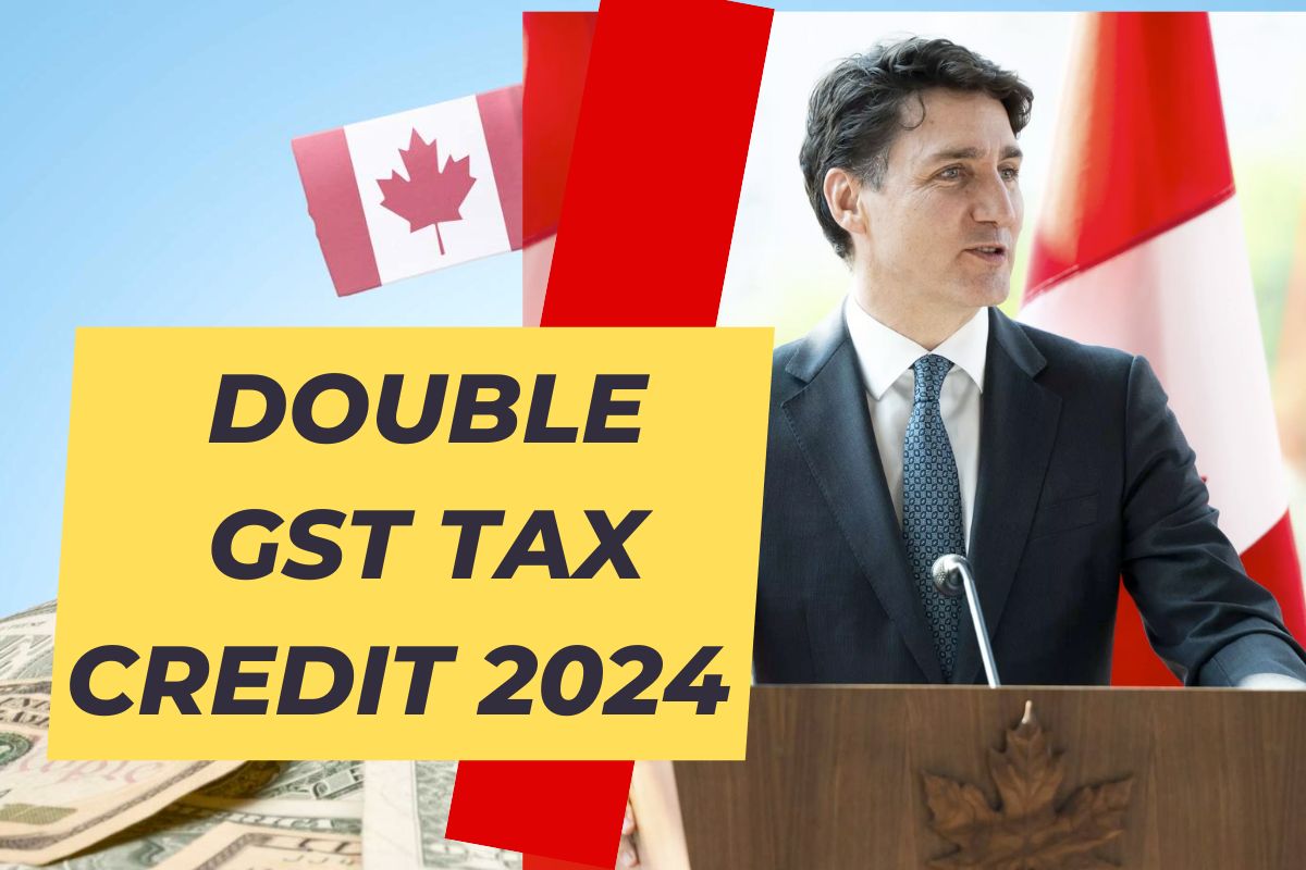 Double GST Tax Credit 2024 - What it is and Will Double GST Tax Credit Coming Again in Canada?