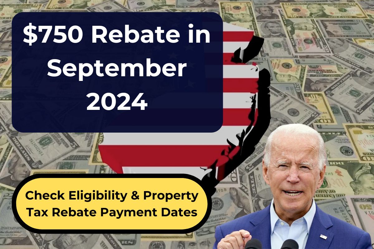 $750 Rebate in September 2024- Check Eligibility & Property Tax Rebate Payment Dates