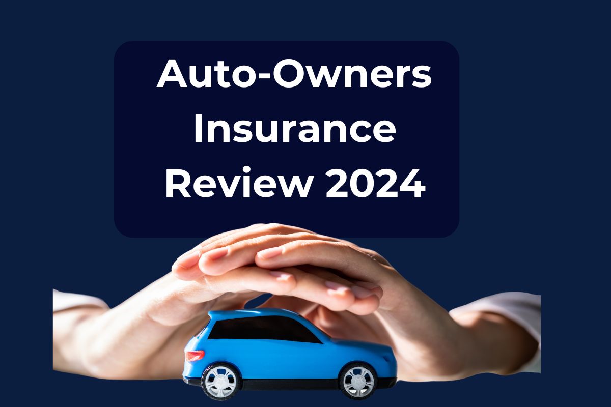 Auto-Owners Insurance Review 2024- Know Best Insurance Plans Car & Home Loans 