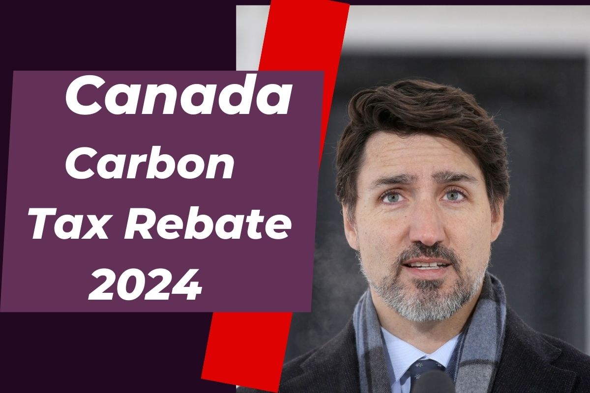 Canada Carbon Tax Rebate 2024 - Know Eligibility, Province Wise Payment Amount and Dates 