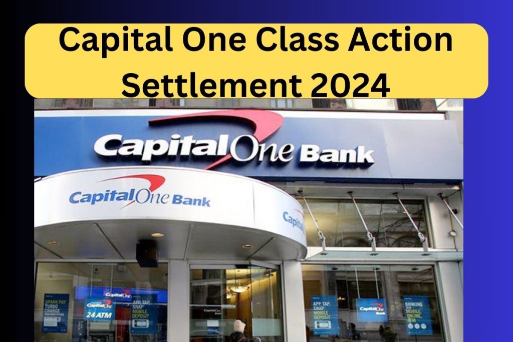 Capital One Class Action Settlement 2024 Know Claim Status