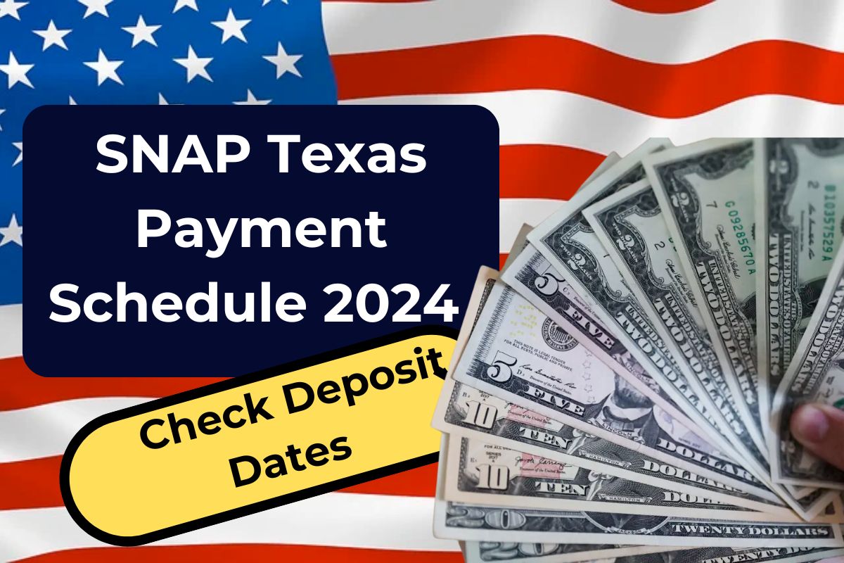 SNAP Texas Payment Schedule 2024 - When Will Food Stamps Checks Coming in Texas this Month?