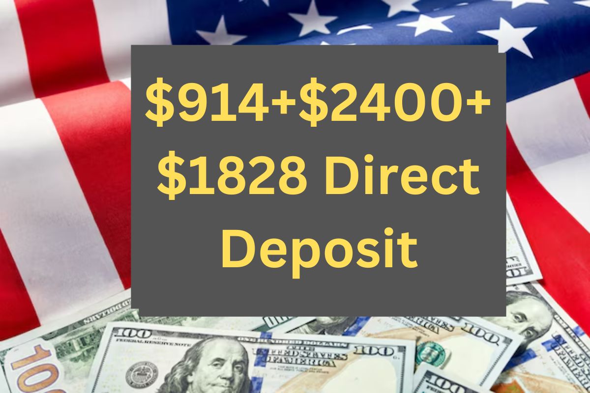 $914+ $2400+ $1828 Direct Deposit in October 2024 For SSI, SSDI, VA: Check Eligibility, Deposit Dates